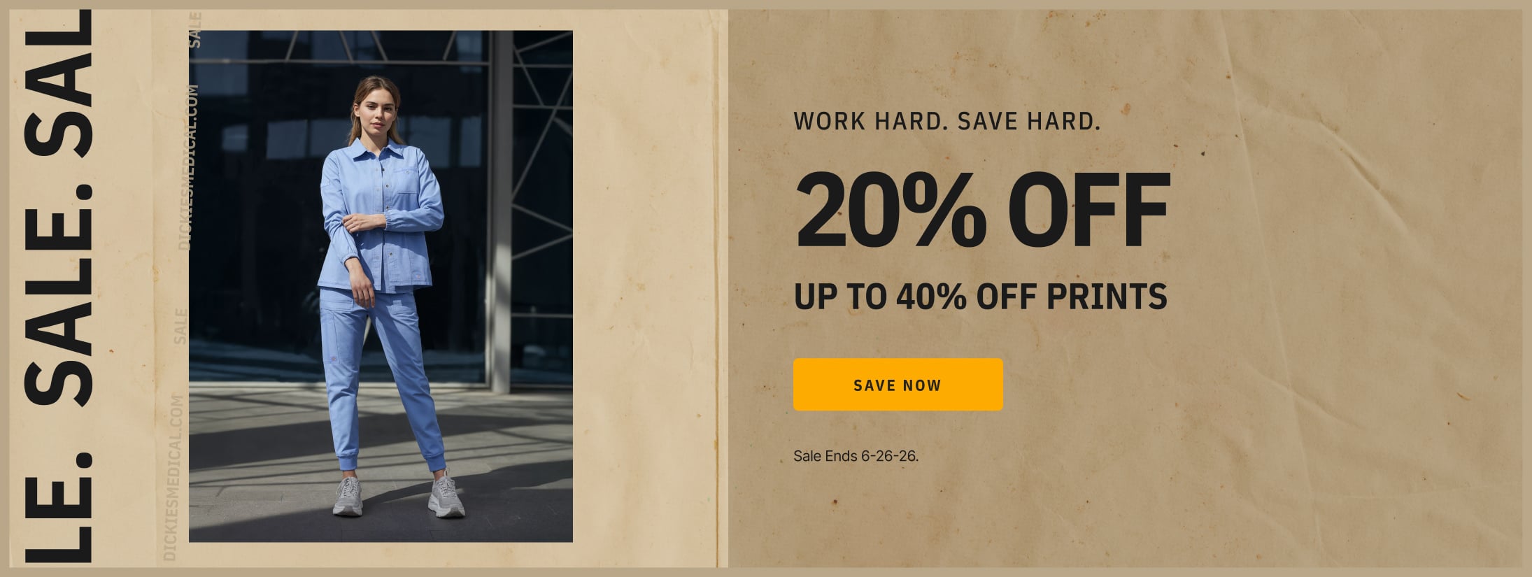 WORK HARD. SAVE HARD. 20% OFF. UP TO 40% OFF PRINTS. SAVE NOW. Sale Ends 6-26-26.